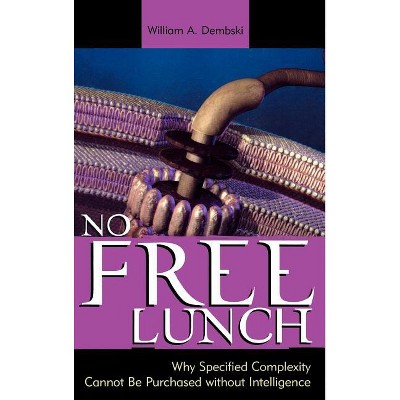 No Free Lunch - by  William A Dembski (Hardcover)
