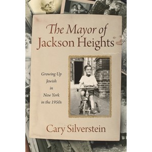 The Mayor of Jackson Heights - by  Cary Silverstein (Paperback) - 1 of 1