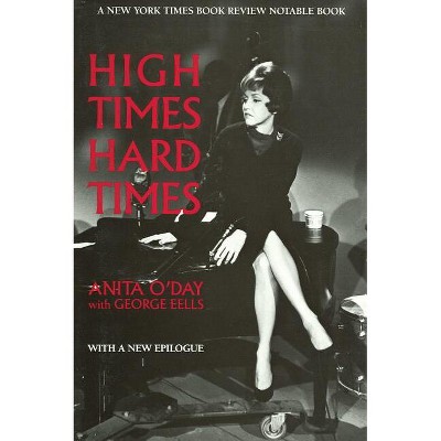 High Times, Hard Times - (Limelight) by  Anita O'Day (Paperback)