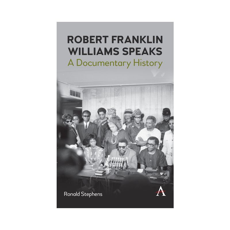 Robert Franklin Williams Speaks: A Documentary History - by  Ronald J Stephens (Hardcover), 1 of 2