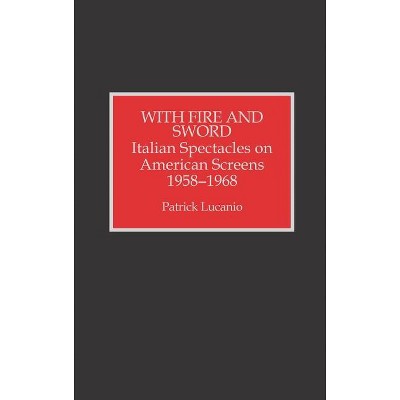 With Fire and Sword - Annotated by  Patrick Lucanio (Hardcover)