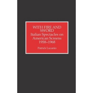 With Fire and Sword - Annotated by  Patrick Lucanio (Hardcover) - 1 of 1