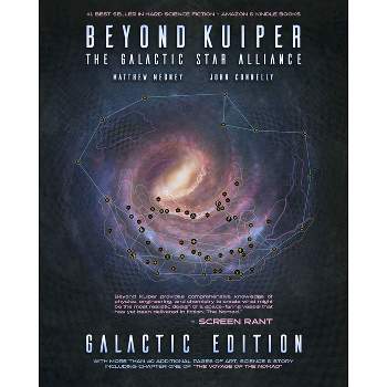 Beyond Kuiper: The Galactic Star Alliance. - by  Matthew Medney & John Connelly (Hardcover)