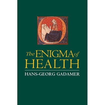 Enigma of Health - by  Hans-Georg Gadamer (Paperback)