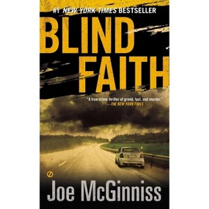 Blind Faith - by  Joe McGinniss (Paperback) - 1 of 1