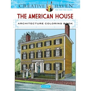 Creative Haven the American House Architecture Coloring Book - (Adult Coloring Books: Art & Design) by  A G Smith (Paperback) - 1 of 1
