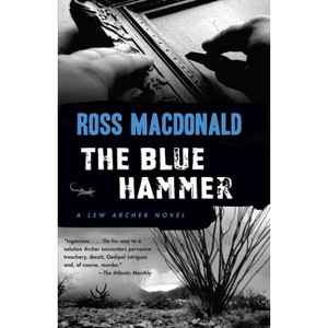 The Blue Hammer - (Lew Archer) by  Ross MacDonald (Paperback) - 1 of 1