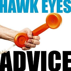 Hawk Eyes - Advice (CD) - 1 of 1