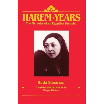 Harem Years - by  Huda Shaarawi (Paperback)