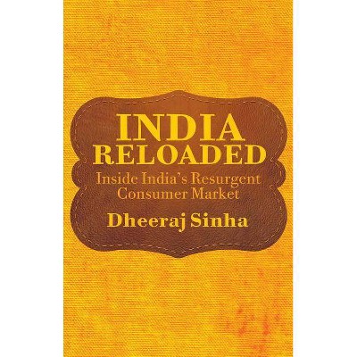 India Reloaded - by  D Sinha (Hardcover)