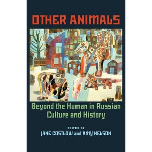 Other Animals - (Russian and East European Studies) by  Jane Costlow & Amy Nelson (Paperback) - 1 of 1