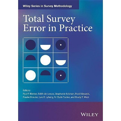 Total Survey Error in Practice - (Wiley Survey Methodology) (Hardcover)