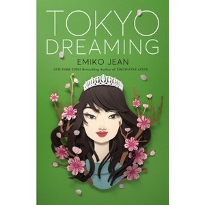 Tokyo Dreaming - (Tokyo Ever After) by Emiko Jean - 1 of 1