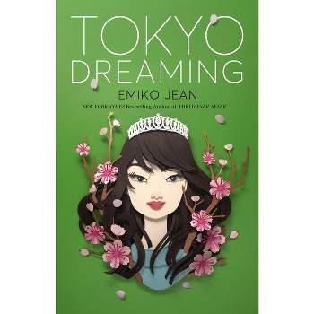 Tokyo Dreaming - (Tokyo Ever After) by Emiko Jean
