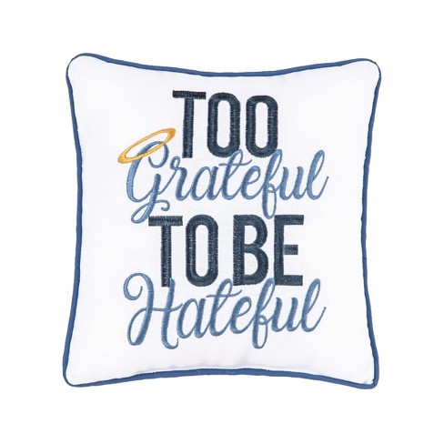 C&F Home 10" x 10" Too Grateful Embroidered Small Petite Throw Pillow - image 1 of 2