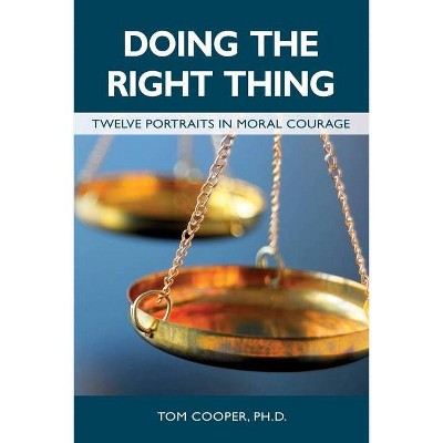 Doing the Right Thing - by  Tom Cooper (Paperback)