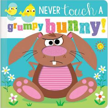 Never Touch a Grumpy Bunny! (Board Book)
