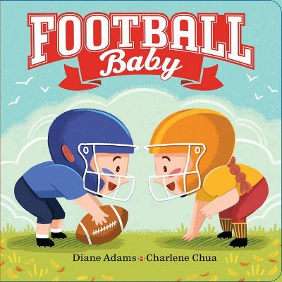 Football Baby - (A Sports Baby Book) by  Diane Adams (Board Book)
