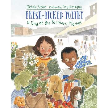 Fresh-Picked Poetry - by  Michelle Schaub (Hardcover)