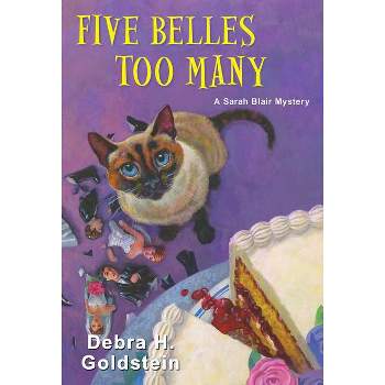 Five Belles Too Many - (Sarah Blair Mystery) by  Debra H Goldstein (Paperback)