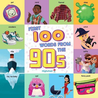 First 100 Words from the 90s (Highchair U) - by  Sara Miller (Board Book)