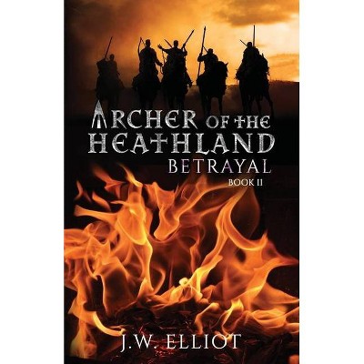 Archer of the Heathland - by  J W Elliot (Paperback)