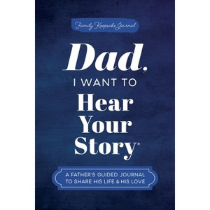 Dad, I Want to Hear Your Story - (The Hear Your Story Books) by Jeffrey Mason (Hardcover) - 1 of 1