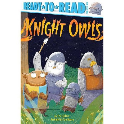 Knight Owls - (Ready-To-Reads) by  Eric Seltzer (Hardcover)