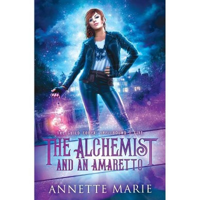 The Alchemist and an Amaretto - (Guild Codex: Spellbound) by  Annette Marie (Paperback)