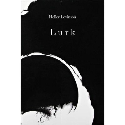 Lurk - by  Heller Levinson (Paperback)