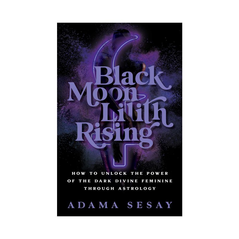Black Moon Lilith Rising - by  Adama Sesay (Paperback), 1 of 2