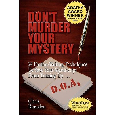 Don't Murder Your Mystery - by  Chris Roerden (Paperback)