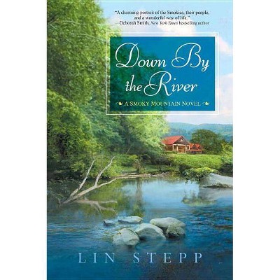 Down by the River - (Smoky Mountain Novel) by  Lin Stepp (Paperback)