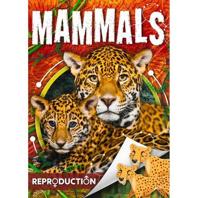 Mammals - (Reproduction) by  Joanna Brundle (Hardcover)