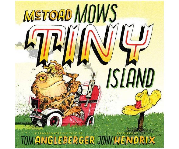 McToad Mows Tiny Island - by  Tom Angleberger (Hardcover)