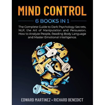 Mind Control - by  Edward Martinez & Richard Benedict (Paperback)