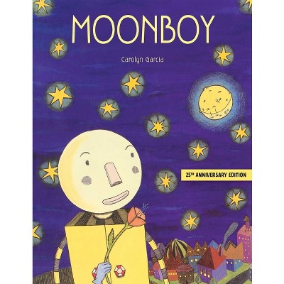 Moonboy, 25th Anniversary Edition - by  Carolyn Garcia (Paperback)