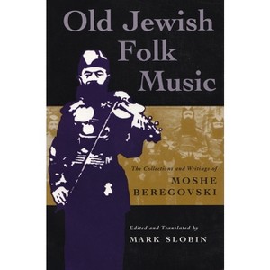 Old Jewish Folk Music - (Judaic Traditions in Literature, Music, and Art) by  Mark Slobin (Paperback) - 1 of 1