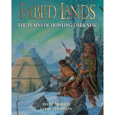 The Plains of Howling Darkness - (Fabled Lands) by  Jamie Thomson & Dave Morris (Paperback)