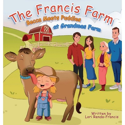 The Francis Farm - by  Lori Renda-Francis (Hardcover)