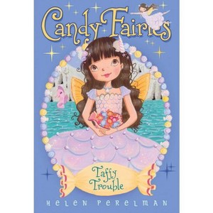 Taffy Trouble - (Candy Fairies) by  Helen Perelman (Paperback) - 1 of 1