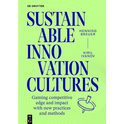 Sustainable Innovation Cultures - by  Henning Breuer & Kiril Ivanov (Paperback)