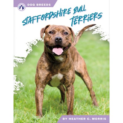 Staffordshire Bull Terriers - by  Heather C Morris (Paperback)