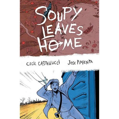 Soupy Leaves Home (Second Edition) - by  Cecil Castellucci (Hardcover)