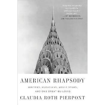 American Rhapsody - by  Claudia Roth Pierpont (Paperback)