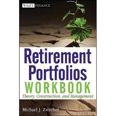 Retirement Portfolios Workbook - (Wiley Finance) by  Michael J Zwecher (Paperback)