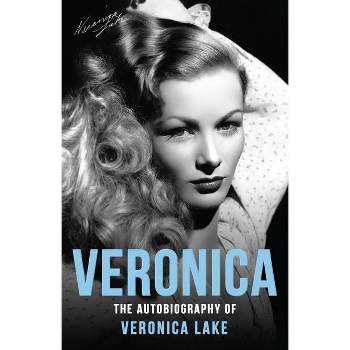 Veronica - by  Veronica Lake & Eddie Muller & Donald Bain (Paperback)
