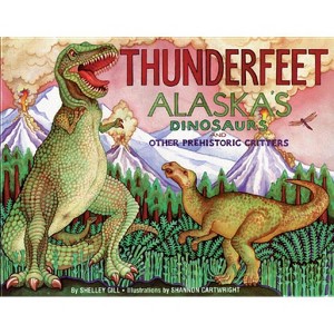 Thunderfeet - (Alaska Books) by  Shelley Gill (Paperback) - 1 of 1