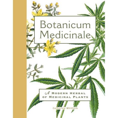 Botanicum Medicinale - by  Catherine Whitlock (Hardcover)