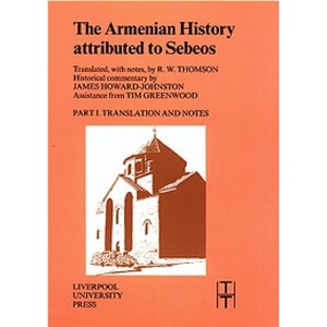 The Armenian History Attributed to Sebeos - (Translated Texts for Historians) (Paperback) - 1 of 1